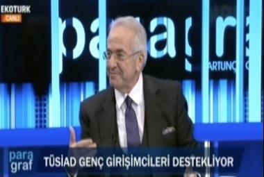 TÜSİAD Yönetim Kurulu Başkanı Erol Bilecik Ekotürk TV'de Paragraf Programına Konuk Oldu